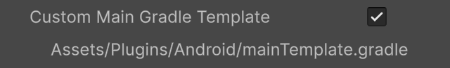 Custom Main Gradle Template option enabled in Unity Player Publishing Settings