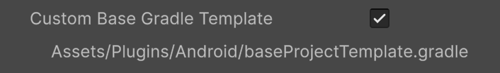 Custom Base Gradle Template option enabled in Unity Player Publishing Settings