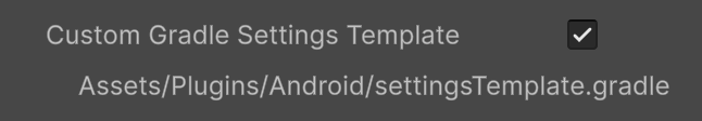 Custom Gradle Settings Template option enabled in Unity Player Publishing Settings