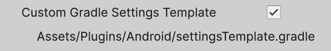 Custom Gradle Settings Template option enabled in Unity Player Publishing Settings
